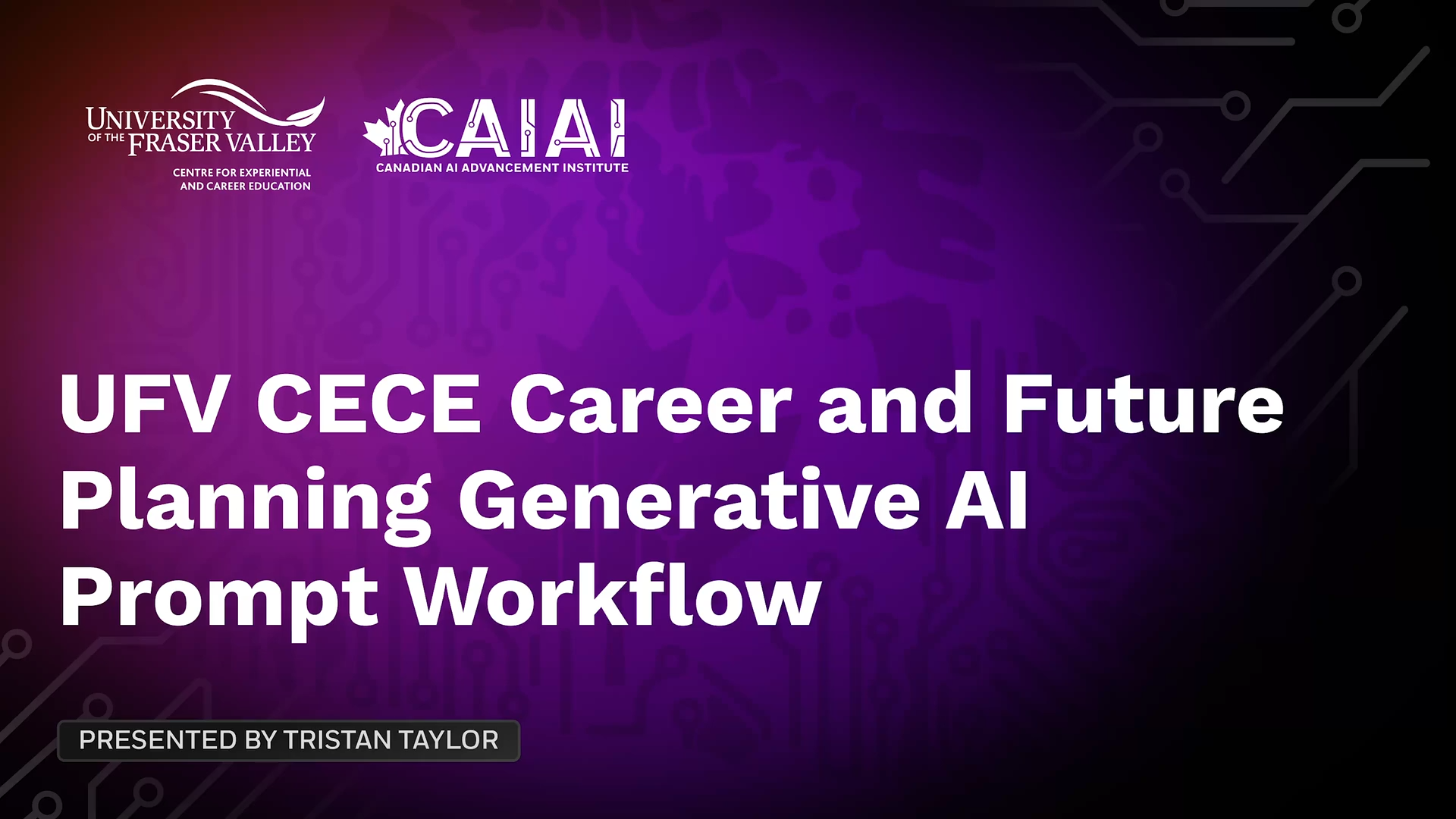 UFV CECE Career and Future Planning Generative AI Prompt Workflow, presented by Tristan Taylor